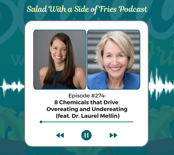 Exploring the Science of Eating Habits with Dr. Laurel Mellin on "Salad with a Side of Fries" Podcast